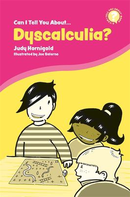 Can I tell you about dyscalculia? : a guide for friends, family and professionals cover image