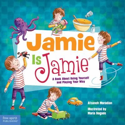 Jamie is Jamie : a book about being yourself and playing your way cover image