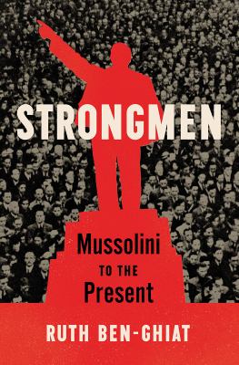 Strongmen : Mussolini to the present cover image