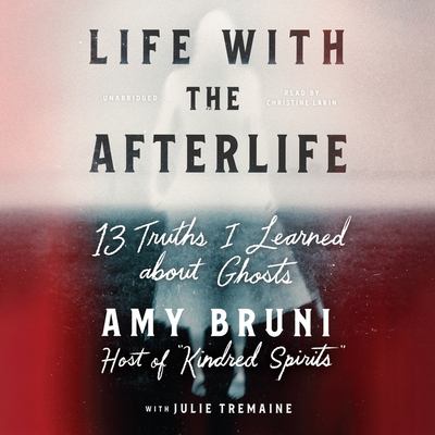 Life with the afterlife 13 truths I learned about ghosts  cover image cdn
