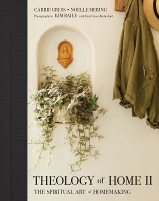 Theology of home. II : the spiritual art of homemaking cover image