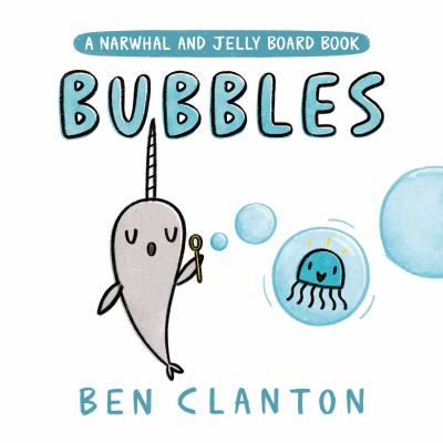 Bubbles : a Narwhal and Jelly board book cover image