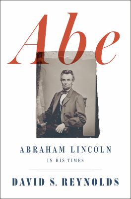 Abe : Abraham Lincoln in his times cover image