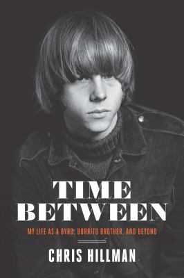 Time between : my life as a Byrd, Burrito Brother, and beyond  cover image cdn