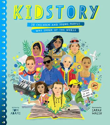 Kidstory : 50 children and young people who shook up the world  cover image cdn