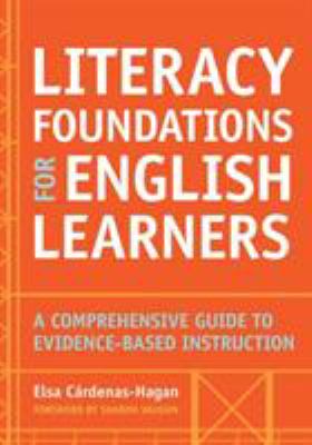 Literacy foundations for English learners : a comprehensive guide to evidence-based instruction cover image