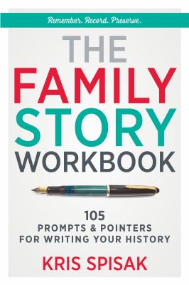 The family story workbook : 105 prompts & pointers for collecting your history cover image