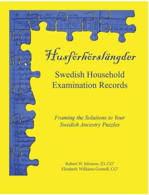 Husförhörslängder : Swedish household examination records : framing the solutions to your Swedish ancestry puzzles cover image