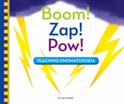Boom! Zap! Pow! : teaching onomatopoeia cover image