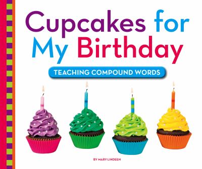 Cupcakes for my birthday : teaching compound words cover image