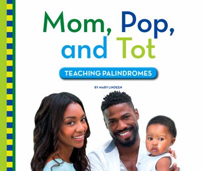 Mom, pop, and tot : teaching palindromes cover image