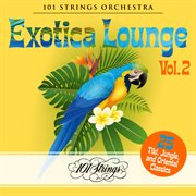 Exotica lounge: 25 tiki, jungle, and oriental classics, vol. 2 cover image cdn