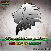 Wake up, the king is coming cover image cdn