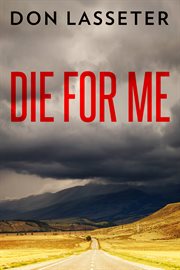 Die for me : the terrifying true story of the Charles Ng & Leonard Lake torture murders cover image cdn
