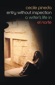 Entry without inspection. A Writer's Life in El Norte cover image cdn