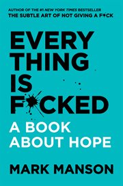 Everything is f*cked. A Book About Hope cover image cdn