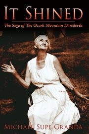 It shined : the saga of the Ozark Mountain Daredevils cover image cdn