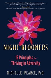 Night bloomers : 12 principles for thriving in adversity cover image cdn