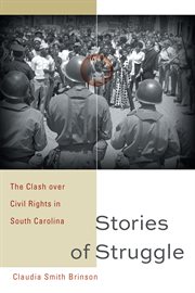 Stories of struggle. The Clash over Civil Rights in South Carolina cover image cdn