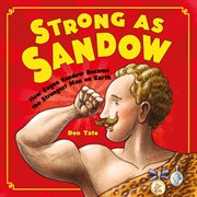 Strong as Sandow : how Eugen Sandow became the strongest man on earth cover image cdn