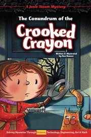 CONUNDRUM OF THE CROOKED CRAYON : solving mysteries through science, technology, engineering, art & . math cover image cdn