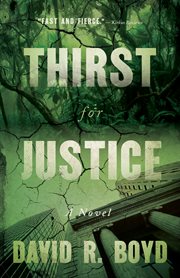 Thirst for justice. A Novel cover image cdn
