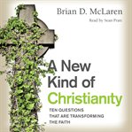 A new kind of Christianity : ten questions that are transforming the faith cover image cdn