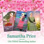 Amish love blooms. Books #1-3 cover image cdn