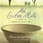 An extra mile : a story of embracing God's call cover image cdn