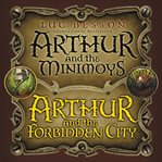 Arthur and the Minimoys ; : &, Arthur and the forbidden city cover image cdn