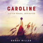 Caroline : little house, revisited cover image cdn