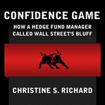 Confidence game : how hedge fund manager bill ackman called wall street's bluff cover image cdn