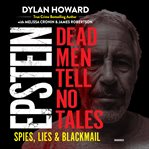 Epstein : dead men tell no tales; spies, lies & blackmail cover image cdn
