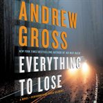 Everything to lose : a novel cover image cdn