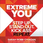 Extreme you : step up. stand out. kick ass. repeat cover image cdn