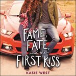 Fame, fate, and the first kiss cover image cdn