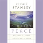 Finding peace : God's promise of a life free from regret, anxiety, and fear cover image cdn