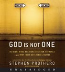God is not one : the eight rival religions that run the world--and why their differences matter cover image cdn