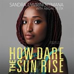 How dare the sun rise : memoirs of a war child cover image cdn