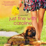Just fine with Caroline : a Cold River novel cover image cdn