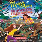 Maggie & Abby and the shipwreck treehouse cover image cdn