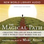 The magical path : creating the life of your dreams and a world that works for all cover image cdn
