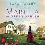 Marilla of Green Gables : a novel cover image cdn