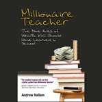 Millionaire teacher. The Nine Rules of Wealth You Should Have Learned in School cover image cdn