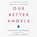Our better angels : seven simple virtues that will change your life and the world cover image cdn