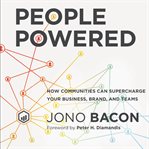 People powered. How Communities Can Supercharge Your Business, Brand, and Teams cover image cdn