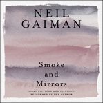 Smoke and mirrors : [short fictions and illusions] cover image cdn