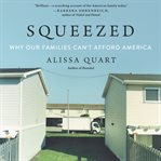 Squeezed : why our families can't afford America cover image cdn