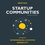 Startup communities. Building an Entrepreneurial Ecosystem in Your City cover image cdn