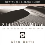 Still the mind : an introduction to meditation cover image cdn